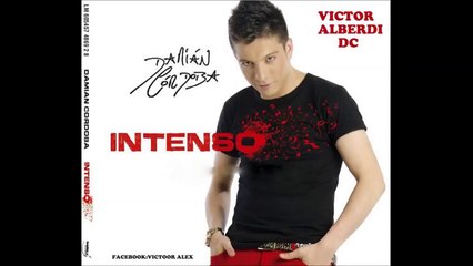 Me Gusta Todo De Ti - Damian Cordoba - Intenso