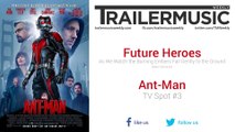 Ant-Man - TV Spot #3 Music #2 (Future Heroes - As We Watch the Burning Embers Fall Gently to the Ground)