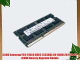 4.0GB Samsung PC3-10600 DDR3 1333MHz SO-DIMM 204 Pin SO-DIMM Memory Upgrade Module