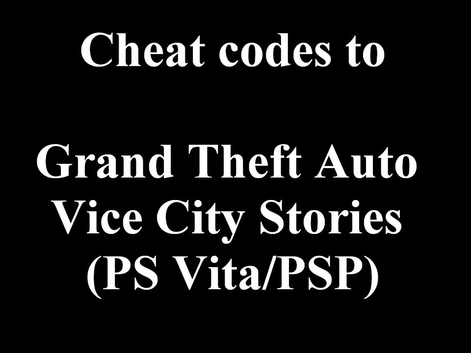 GTA Vice city stories cheat codes PSPPS Vita