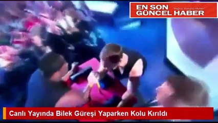 Canlı yayında Bilek küreşinde kolu kırıldı