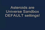 Universe Sandbox -- Near Moon/Earth Asteroids!