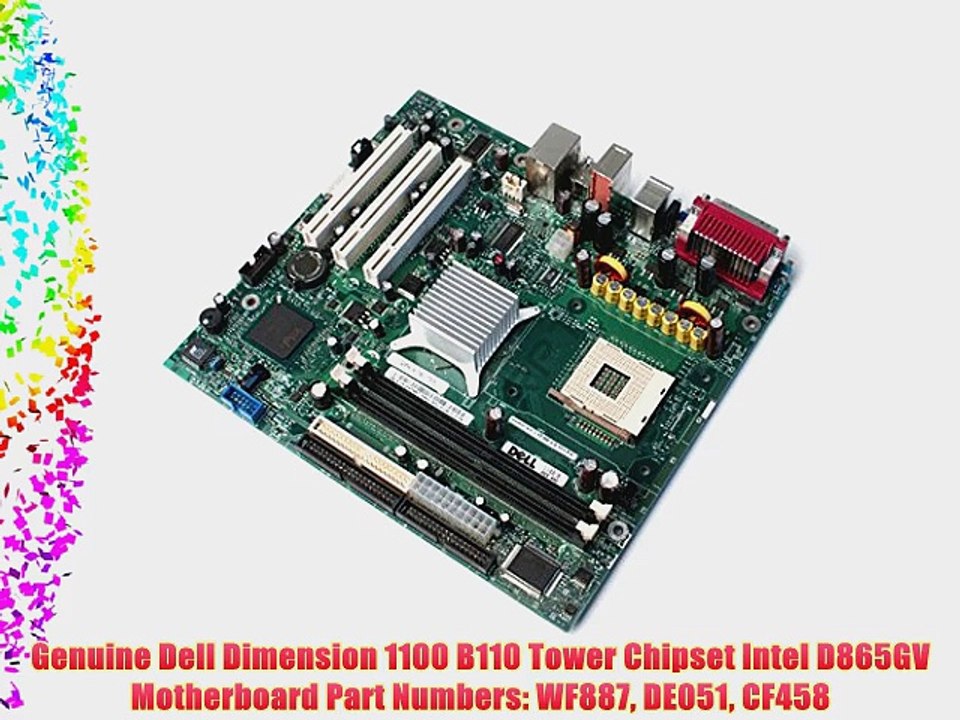 Genuine Dell Dimension 1100 B110 Tower Chipset Intel D865GV Motherboard Part Numbers: WF887