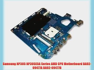 Samsung NP305 NP305E5A Series AMD CPU Motherboard BA92-09477A BA92-09477B