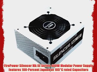 FirePower Silencer Mk III Series 400W Modular Power Supply features 100-Percent Japanese 105?C