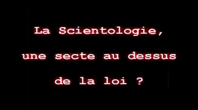 La Scientologie, une secte au dessus de la Loi