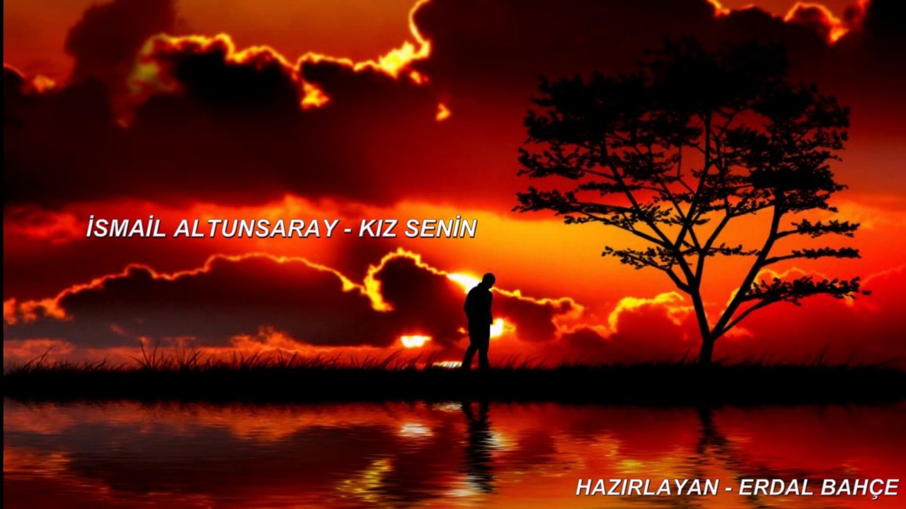 İSMAİL ALTUNSARAY-KIZ SENİN