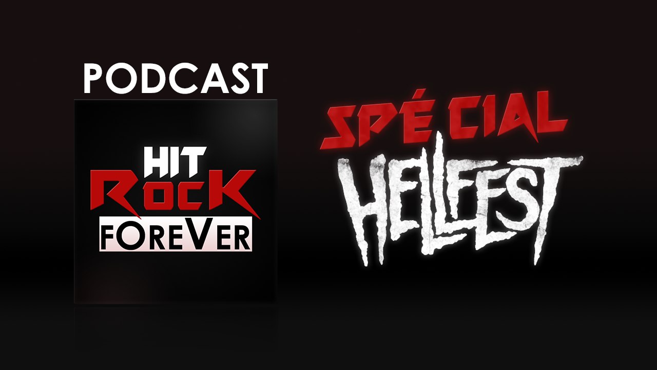 Hit Rock Forever Podcast - Spécial Hellfest Partie 1 - 7 Juin 2015
