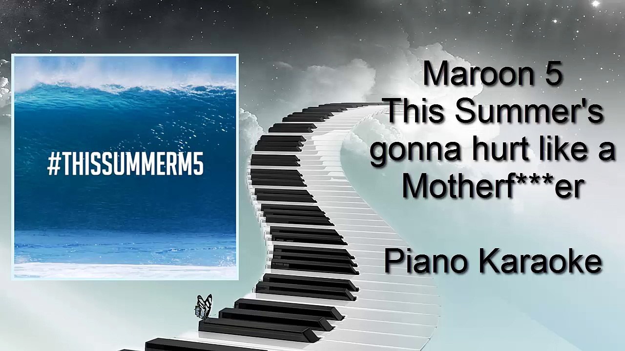 Maroon 5 - This summer's gonna hurt like a mother***er