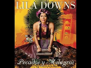 Dios nunca muere  Lila Downs