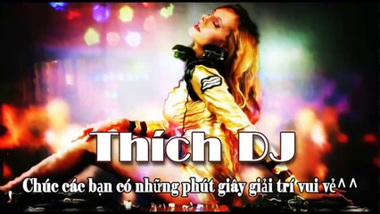 Thích DJ Liên khúc nhạc trẻ remix tháng 7/2015 Gái Xinh