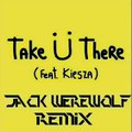 Skrillex (Jack U There) feat. Kiesza (Remix Jack Werewolf)
