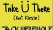 Skrillex (Jack U There) feat. Kiesza (Remix Jack Werewolf)