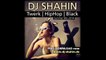 BLACK TWERK HIPHOP URBAN RNB (DANCE MIX 2015) #DJSHAHIN