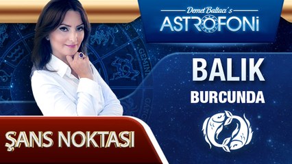 Şans Noktası Balık Burcunda