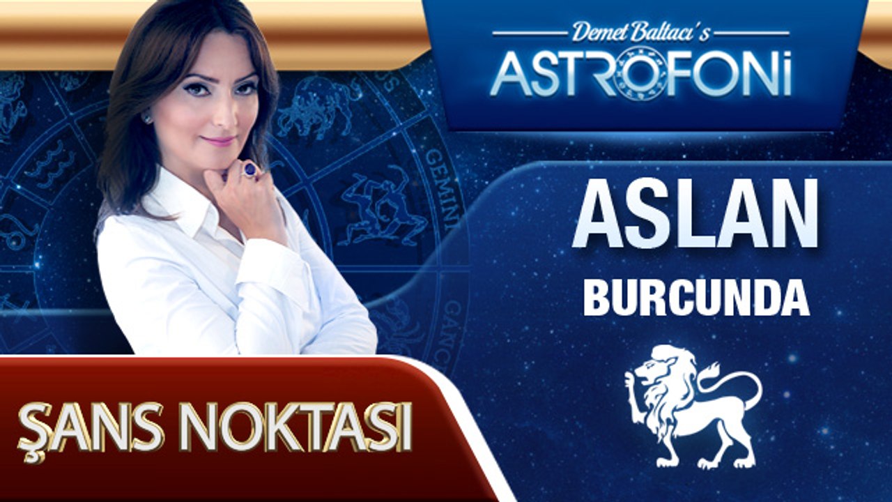 Şans Noktası Aslan Burcunda
