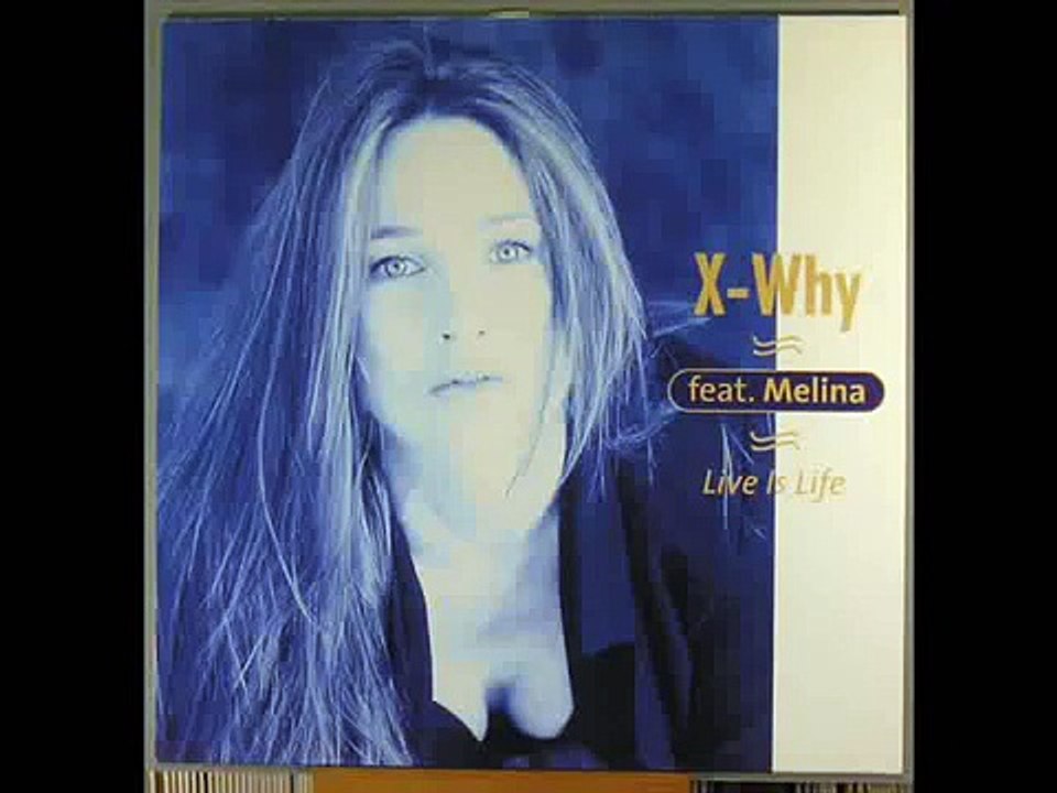 X-Why Feat Melina - Live Is Life (Radio Mix)