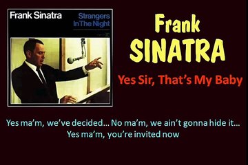 Yes Sir, That's My Baby (Frank Sinatra - with Lyrics)