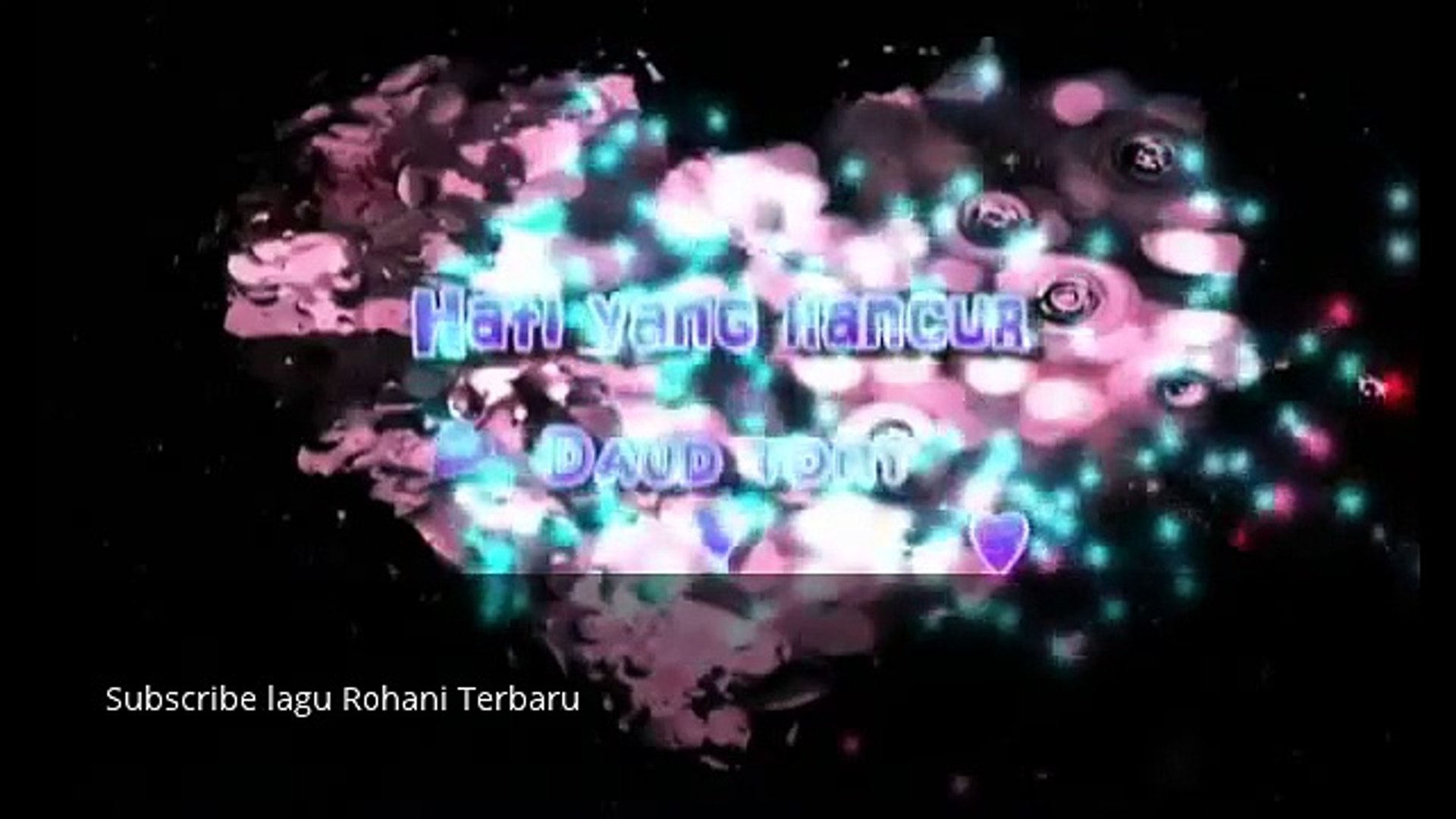 Lagu Rohani Kristen Terbaru Hati Yang Hancur Daud Tony Lyrics Lagu Rohani Kristen Terbaru 2014 Video Dailymotion