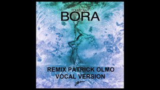 Tom Staar Feat Michelle Weeks - Bora (Remix Patrick Olmo Vocal Version) - June 2015