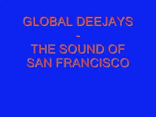 GLOBAL DEEJAYS - THE SOUND OF SAN FRANCISCO
