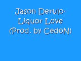 Jason Derulo- Liquor Love (Prod. by CedoN) Download