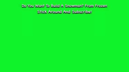 Do You Want To Build A Snowman? From Frozen