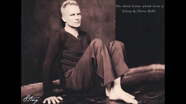 You dont know what love is - Sting & Chris Botti -