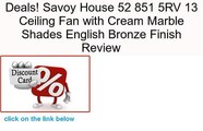 Savoy House 52 851 5RV 13 Ceiling Fan with Cream Marble Shades English Bronze Finish Review