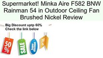 Minka Aire F582 BNW Rainman 54 in Outdoor Ceiling Fan Brushed Nickel Review