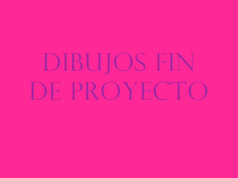 Dibujo fin de proyecto