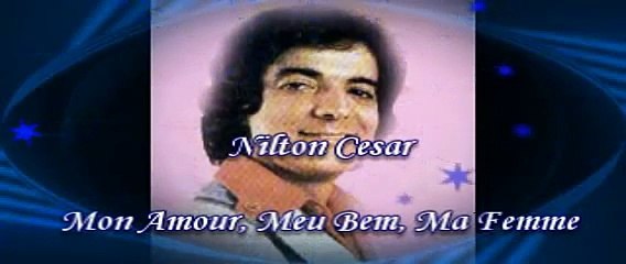 NILTON CESAR - MON AMOUR, MEU BEM, MA FEMME