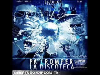 Pa Romper La Discoteca Letra   Farruco Daddy Yankee Yomo.wmv
