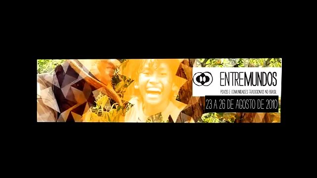 ENTREMUNDOS - Povos e Comunidades Tradicionais no Brasil