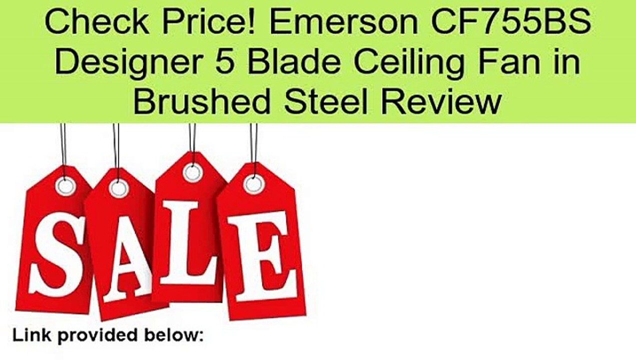 Emerson CF755BS Designer 5 Blade Ceiling Fan in Brushed Steel Review