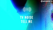 TV Noise - Tell Me (Original Mix)