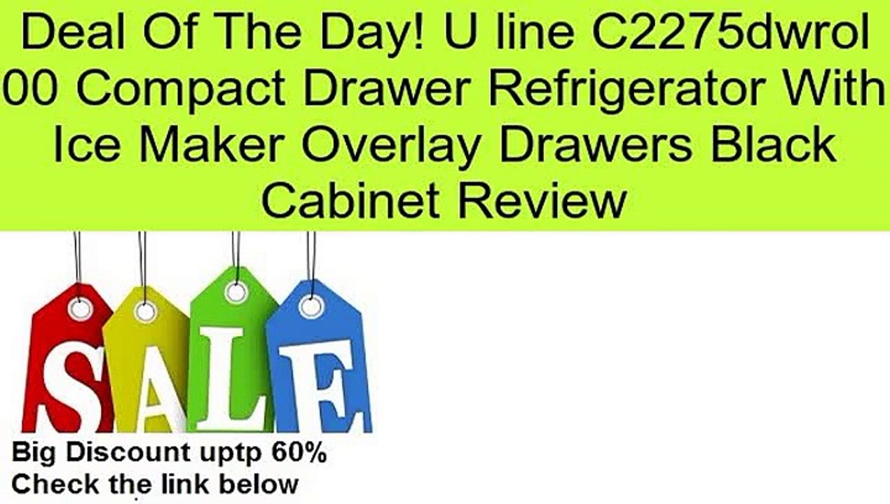 U line C2275dwrol 00 Compact Drawer Refrigerator With Ice Maker Overlay Drawers Black Cabinet Review