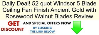 52 quot Windsor 5 Blade Ceiling Fan Finish Ancient Gold with Rosewood Walnut Blades Review