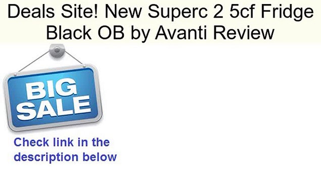 New Superc 2 5cf Fridge Black OB by Avanti Review