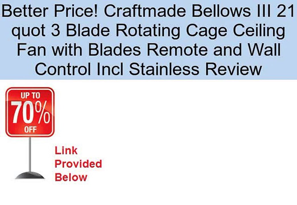 Craftmade Bellows III 21 quot 3 Blade Rotating Cage Ceiling Fan with Blades Remote and Wall Control Incl Stainless Review