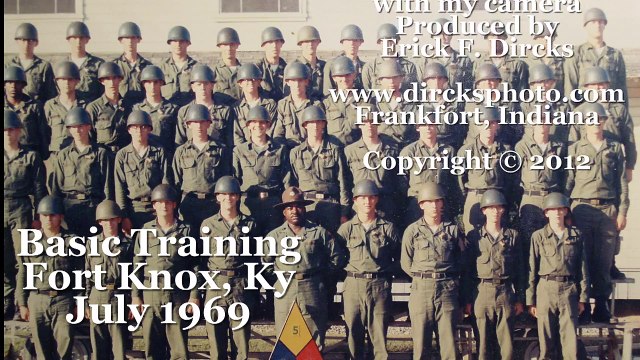 1969 - Basic Training Fort Knox, KY Produced by Erick F Dircks