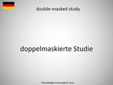 How to say double-masked study in German: doppelmaskierte Studie | German Words