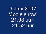 6 juni Mooie show, 21.08 uur- 21.52 uur