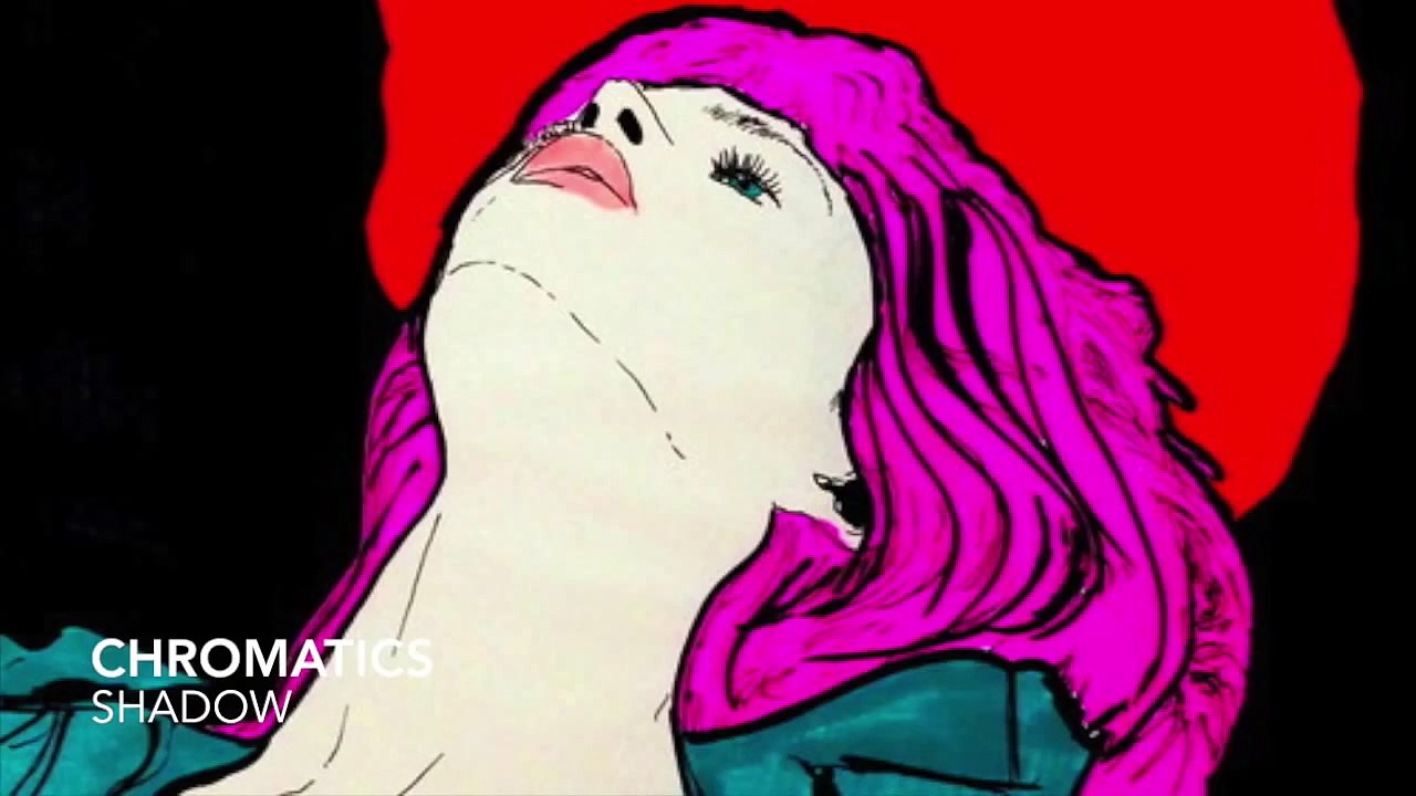 Chromatics - Shadow