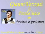 Gianni Vezzosi ft.Franco Staco - Per salvare un grande amore by IvanRubacuori88