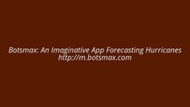 Botsmax: An Imaginative App Forecasting Hurricanes