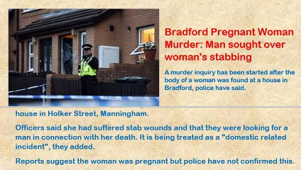 UK News_ Bradford Pregnant Woman Murder_ Man sought over woman's stabbing