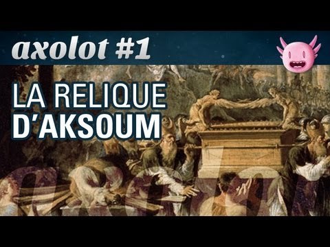 Axolot #1 : La relique d'Aksoum