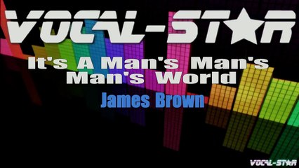 James Brown - Its a Mans, Mans, Mans World Karaoke with Lyrics HD Vocal-Star Karaoke