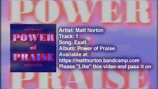 Power of Priase - Track 1 - Exault - 2015 new worship music